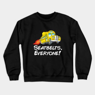 Seabelts everyone Crewneck Sweatshirt